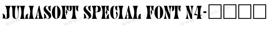 JuliaSoft Special Font N4字体转换